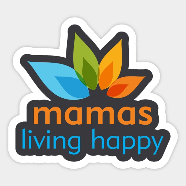 Mamas Living Happy Sticker by Mamas Living Happy